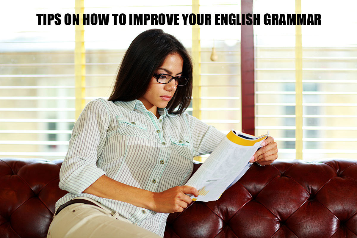 Tips On How To Improve Your English Grammar