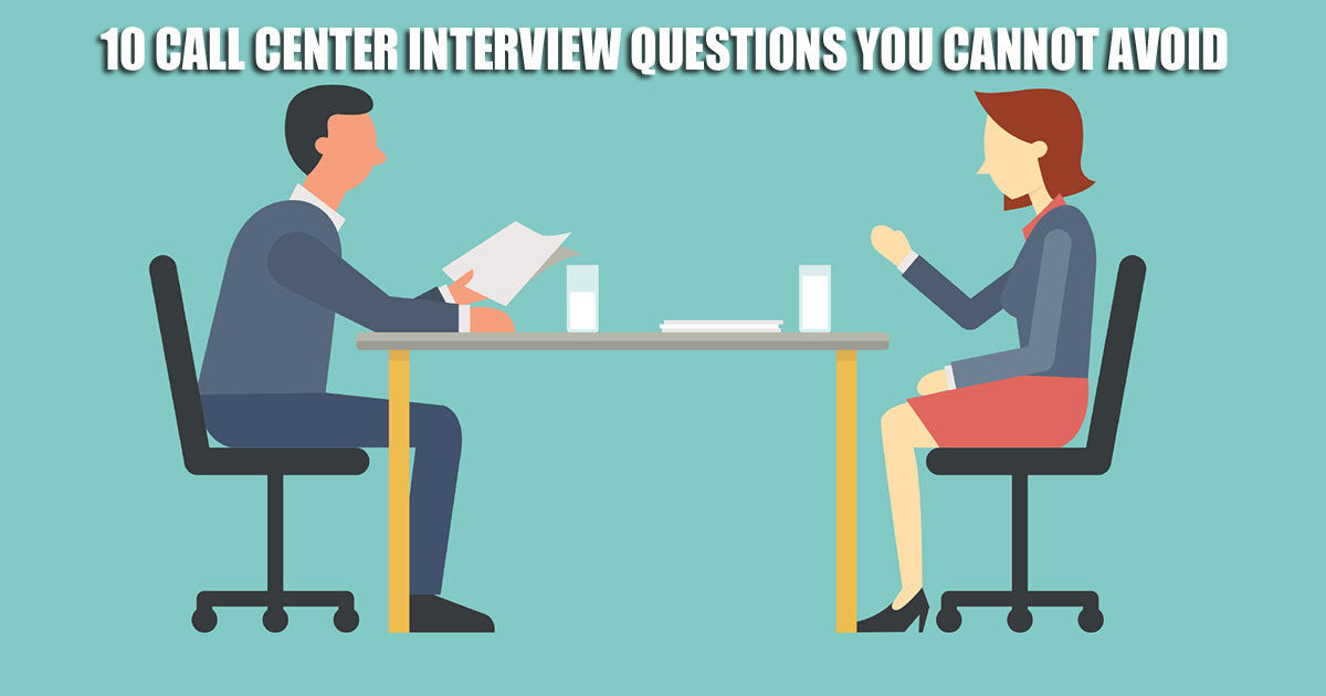 10 Call Center Interview Questions You Cannot Avoid
