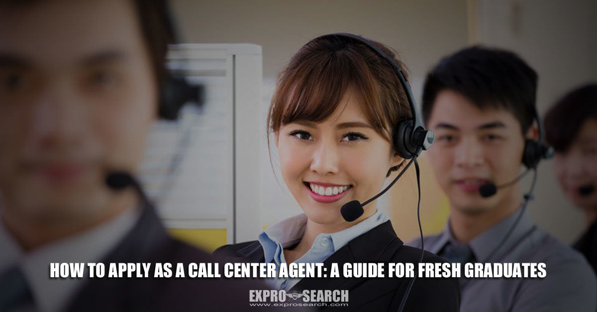 How To Apply As A Call Center Agent: A Guide For Fresh Graduates