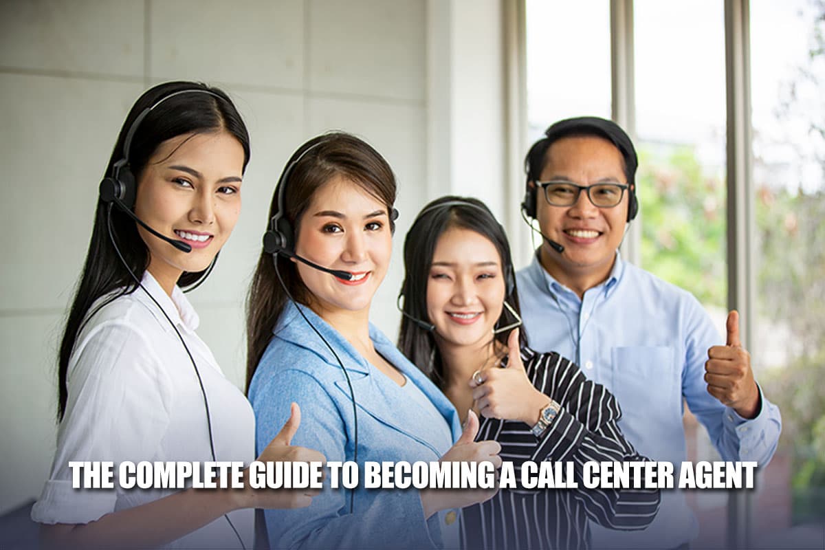 The Complete Guide to Becoming a Call Center Agent