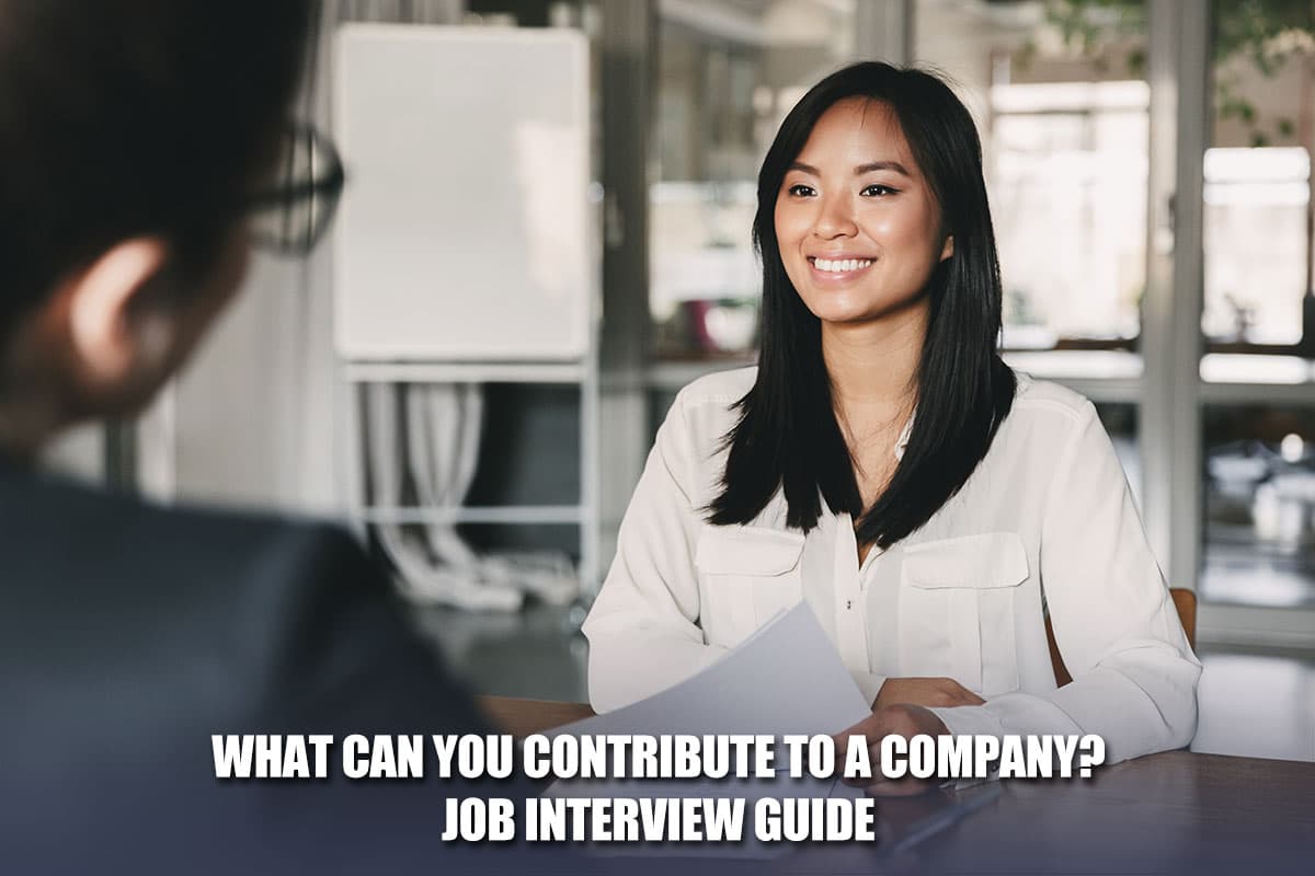 What Can You Contribute to a Company? Job Interview Guide